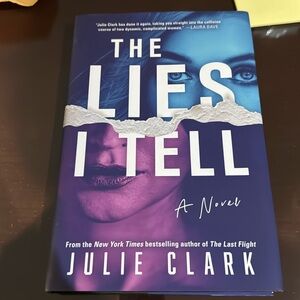 The Lies I Tell: A Novel By Julie Clark Hardcover